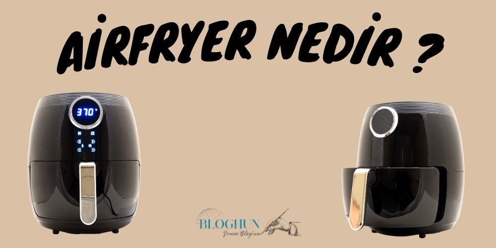 Airfryer Nedir?