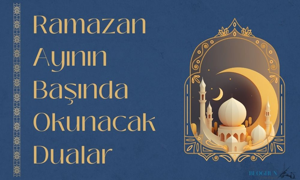 Ramazan Ayının Başında Okunacak Dualar