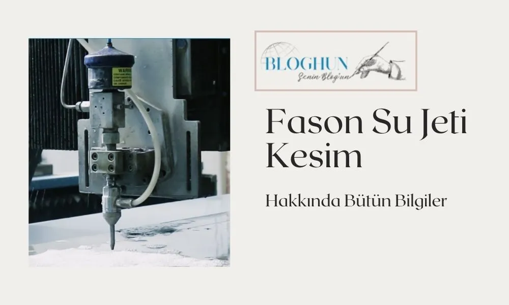 Fason Su Jeti Kesim Nedir?
