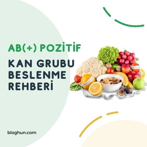 ab pozitif kan grubu beslenme düzeni